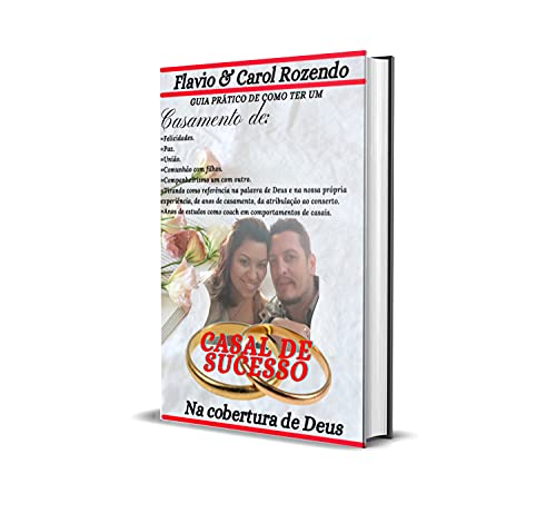 Livro PDF Guia Prático de como ter um Casamento de: Guia do Casal de Sucesso (Casal de Sucesso o Guia Prático Livro 1)