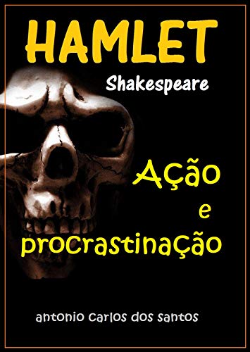 Capa do livro: Hamlet: ação e procrastinação (Coleção Quasar K+ Livro 8) - Ler Online pdf