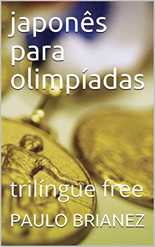 Capa do livro: japonês para olimpíadas: trilíngue free (Se vira no japonês) - Ler Online pdf