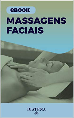 Livro PDF: Massagens Faciais (Diatena – Ebooks para ajudar a ter uma vida mais saudável e com bem-estar. Livro 5)