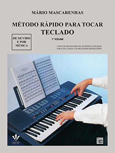 Capa do livro: Método rápido para tocar teclado – vol. 1: Com dicionário de acordes cifrados - Ler Online pdf