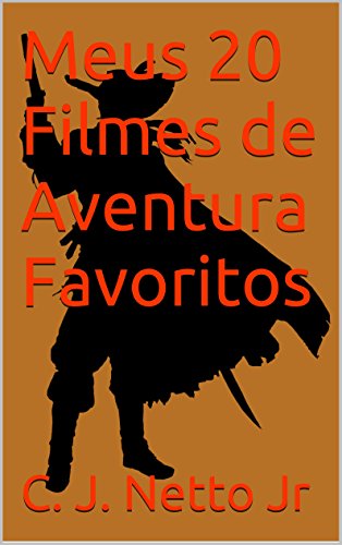 Livro PDF: Meus 20 Filmes de Aventura Favoritos