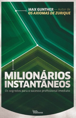 Capa do livro: Milionários instantâneos: Os segredos para o sucesso profissional imediato - Ler Online pdf