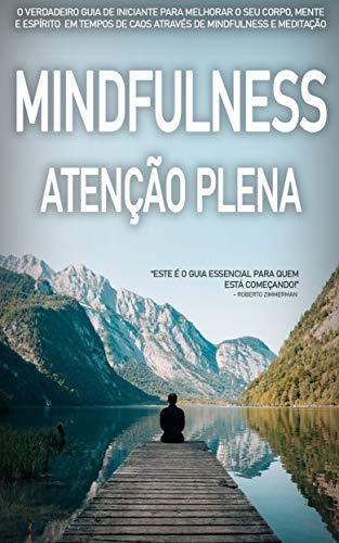 Capa do livro: MINDFULNESS: Como relaxar e melhorar seu corpo, mente e espírito por meio da plena atenção - Ler Online pdf