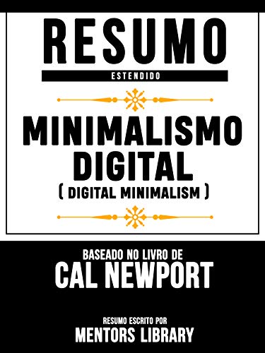 Livro PDF: Minimalismo Digital (Digital Minimalism) – Baseado No Livro De Cal Newport