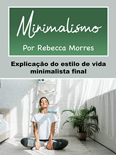 Livro PDF Minimalismo: Explicação do estilo de vida minimalista final