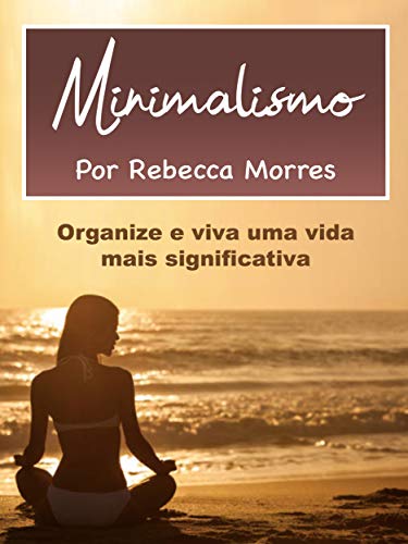 Livro PDF Minimalismo: Organize e viva uma vida mais significativa
