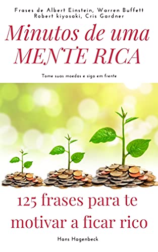 Livro PDF: Minutos de uma mente rica: 125 Frases para te motivar a ficar rico