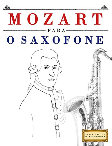 Livro PDF: Mozart para o Saxofone: 10 peças fáciles para o Saxofone livro para principiantes