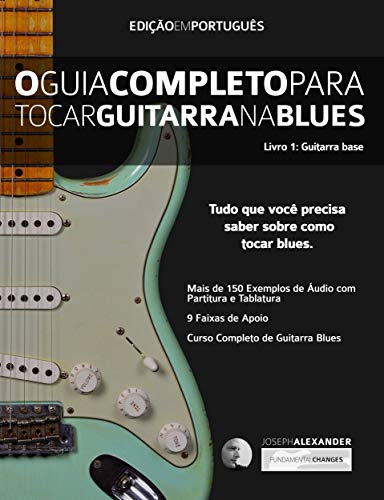 Livro PDF: O Guia Completo Para Tocar Blues na Guitarra: Livro Um – Guitarra Base (guitarra de blues 1)