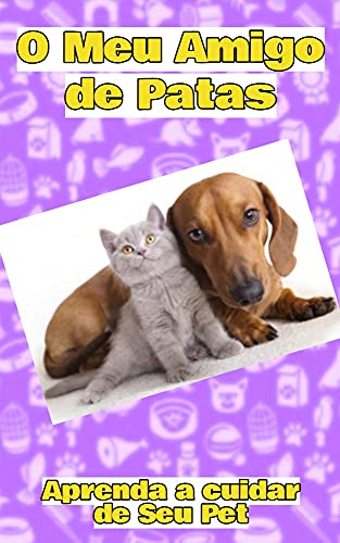 Livro PDF: O Meu Amigo de Patas: Aprenda a Cuidar de seu Pet