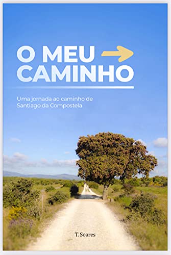 Livro PDF: O Meu Caminho: Uma jornada ao Caminho de Santiago de Compostela