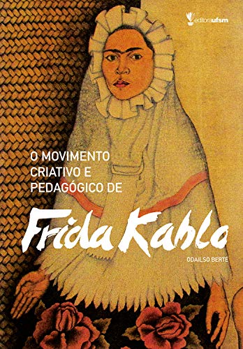 Livro PDF: O movimento criativo e pedagógico de Frida Kahlo