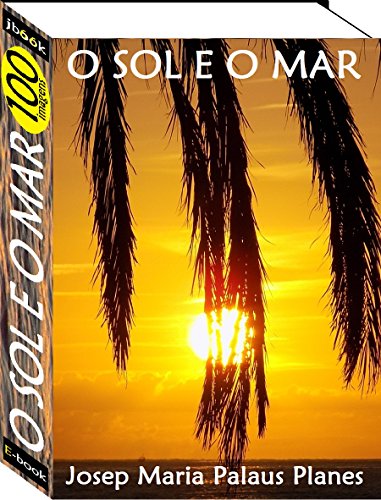 Livro PDF: O Sol e O Mar (100 imagens)