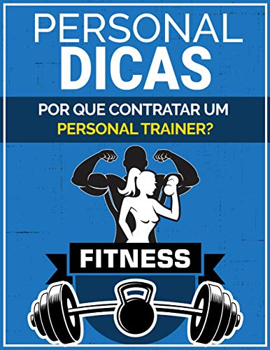 Capa do livro: PERSONAL DICAS: Por Que Contratar um Personal Trainer? - Ler Online pdf