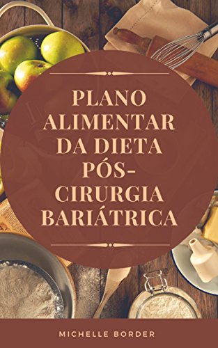 Livro PDF Plano Alimentar da Dieta Pós-Cirurgia Bariátrica