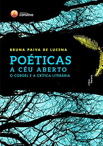 Livro PDF: Poéticas a céu aberto: o cordel e a crítica literária