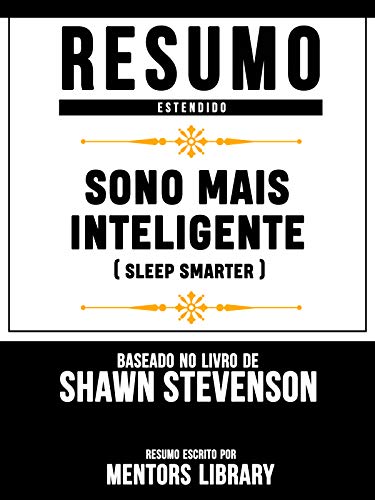 Livro PDF: Resumo Estendido: Sono Mais Inteligente (Sleep Smarter) – Baseado No Livro De Shawn Stevenson