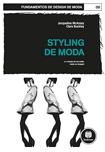 Capa do livro: Styling de Moda: Fundamentos de Design de Moda - Ler Online pdf