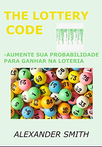 Capa do livro: THE LOTTERY CODE: Aumente sua probabilidade de ganhar na loteria, método criado por estatístico, método fácil, funciona para todas as loterias em todo o mundo - Ler Online pdf