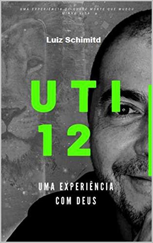 Capa do livro: UTI 12 : Uma Experiência com Deus - Ler Online pdf