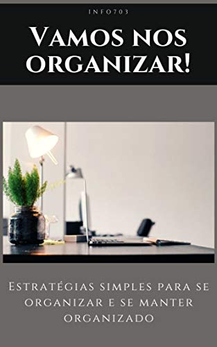 Capa do livro: Vamos nos organizar! : Estratégias simples para se organizar e se manter organizado - Ler Online pdf
