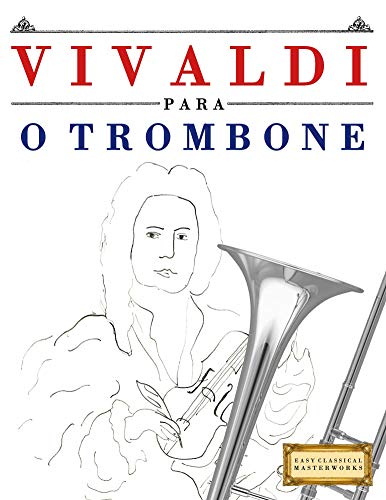 Livro PDF: Vivaldi para o Trombone: 10 peças fáciles para o Trombone livro para principiantes