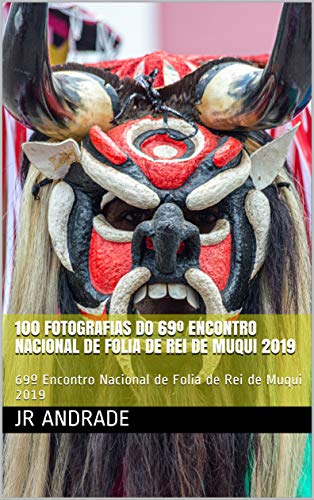 Livro PDF: 100 Fotografias do 69º Encontro Nacional de Folia de Rei de Muqui 2019: 69º Encontro Nacional de Folia de Rei de Muqui 2019 (Cultura Capixaba Livro 1)