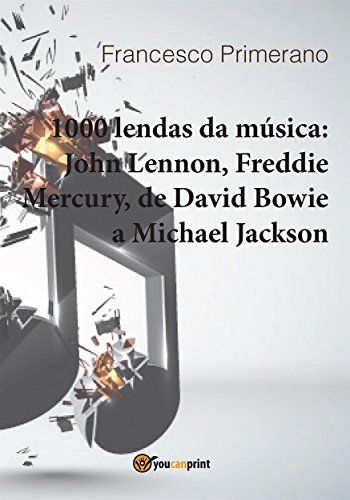 Livro PDF: 1000 lendas da música: John Lennon, Freddie Mercury, de David Bowie a Michael Jackson