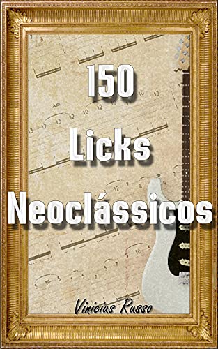 Capa do livro: 150 Licks Neoclássicos - Ler Online pdf