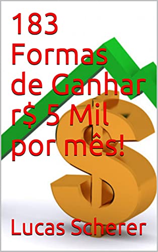 Capa do livro: 183 Formas de Ganhar r$ 5 Mil por mês! - Ler Online pdf