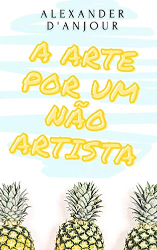 Livro PDF: A Arte Por Um Não Artista