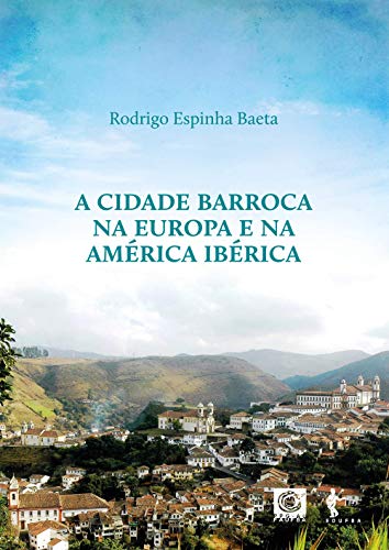 Capa do livro: A Cidade barroca na Europa e América Ibérica - Ler Online pdf