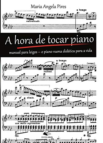Livro PDF: A hora de tocar piano: Manual para Leigos: O Piano numa Didática para a Vida