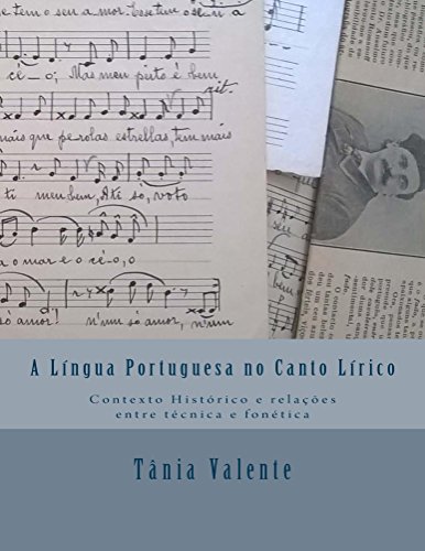 Capa do livro: A Língua Portuguesa no Canto Lírico: Contexto histórico e relações entre técnica e fonética - Ler Online pdf