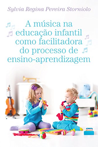 Livro PDF: A música na educação infantil como facilitadora do processo de ensino-aprendizagem