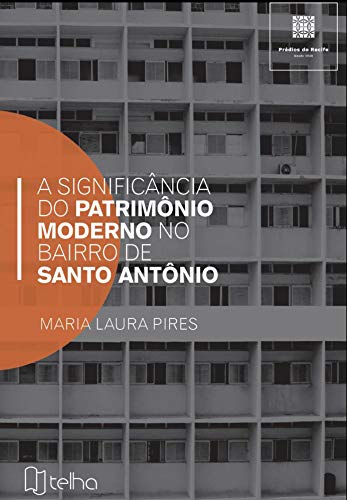 Capa do livro: A significância do patrimônio moderno no bairro de Santo Antônio - Ler Online pdf