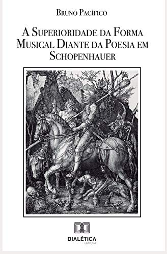 Livro PDF: A Superioridade da Forma Musical diante da Poesia em Schopenhauer
