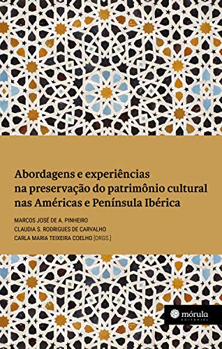 Livro PDF: Abordagens e experiências na preservação do patrimônio cultural nas Américas e Península Ibérica