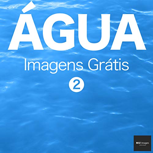 Livro PDF: ÁGUA Imagens Grátis 2 BEIZ images – Fotos Grátis