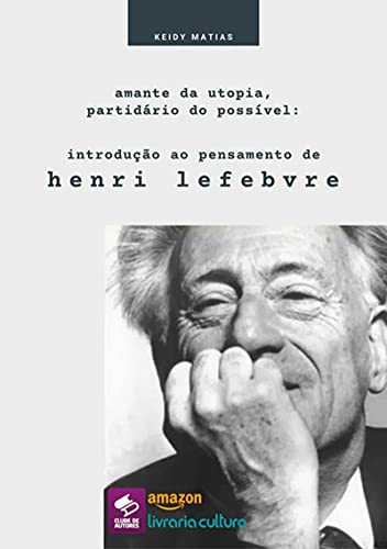 Livro PDF: Amante Da Utopia, Partidário Do Possível: Introdução Ao Pensamento De Henri Lefebvre