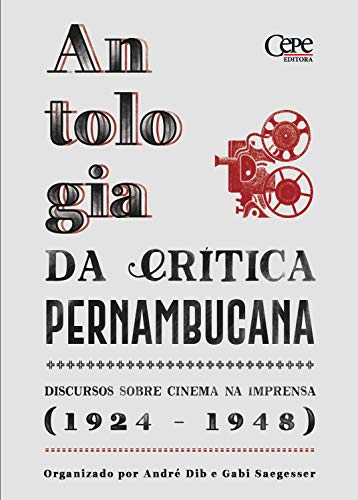 Livro PDF: Antologia da crítica pernambucana :: discursos sobre cinema na imprensa : (1924-1948)