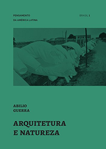 Livro PDF: Arquitetura e natureza (Pensamento da América Latina Livro 1)