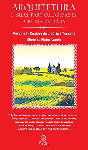 Livro PDF: Arquitetura e suas particularidades – a beleza da Itália – Volume 1: Regiões de Ligúria e Toscana