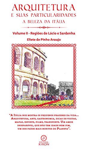 Livro PDF: Arquitetura e suas particularidades – a beleza da Itália – Volume 2: Regiões de Lácio e Sardenha