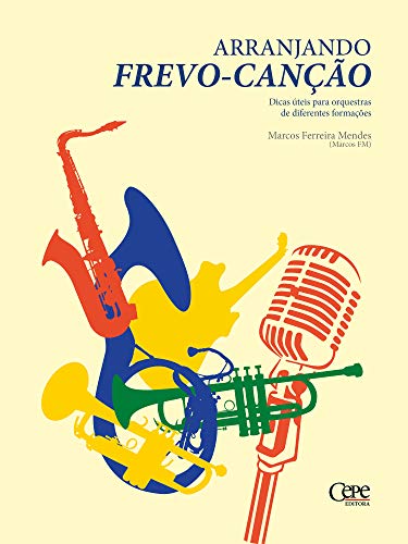 Livro PDF: Arranjando Frevo-canção: dicas úteis para orquestras de diferentes formações
