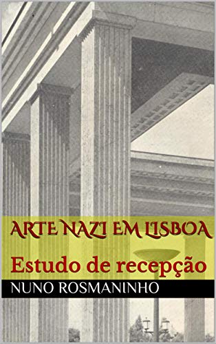 Capa do livro: Arte nazi em Lisboa: Estudo de recepção - Ler Online pdf