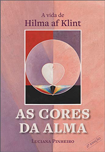 Capa do livro: As Cores da Alma: a Vida de Hilma af Klint - Ler Online pdf