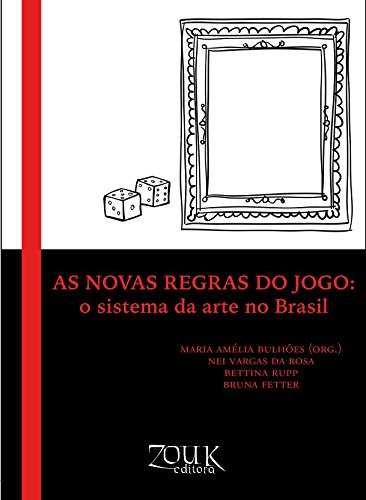 Capa do livro: As novas regras do jogo: o sistema da arte no Brasil - Ler Online pdf