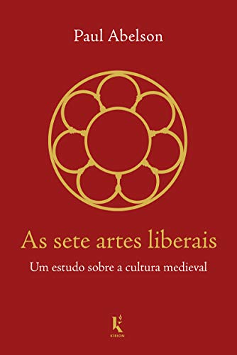 Capa do livro: As sete artes liberais: Um estudo sobre a cultura medieval - Ler Online pdf